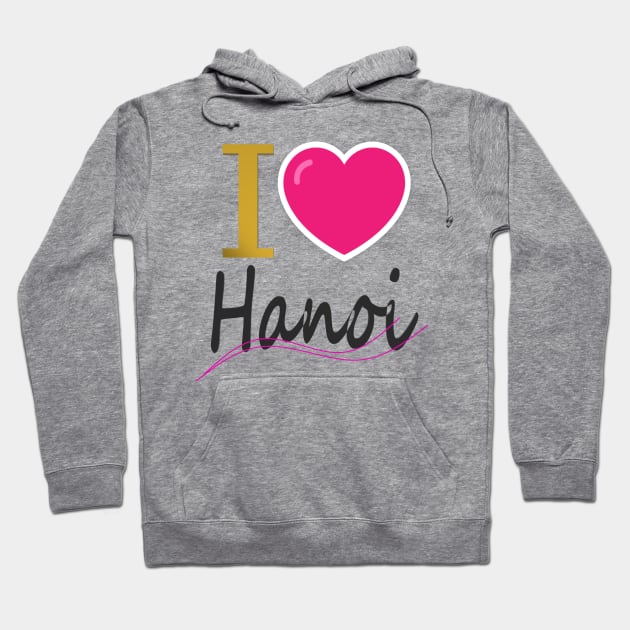 i love hanoi! Hoodie by CDUS